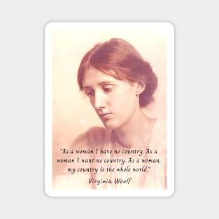 Virginia Woolf portrait and quote: As a woman I have no country. As a woman I want no country.... Magnet