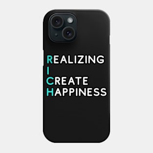RICH - Realizing I Create Happiness (Bright) Phone Case