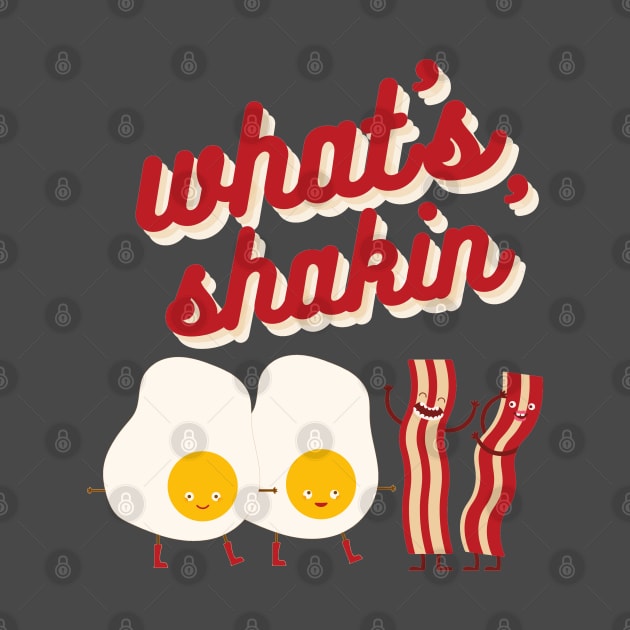 What's Shakin' Eggs and Bacon? by EmilyBickell