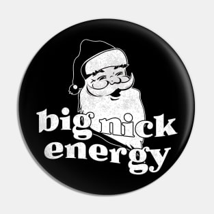 Big Nick Energy Funny Christmas Black Pin