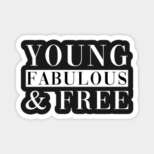 Young Fabulous & Free Magnet