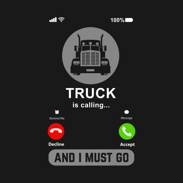 Truck Is Calling Funny Truck Driver Trucker Gift - Truck Driver - T-Shirt