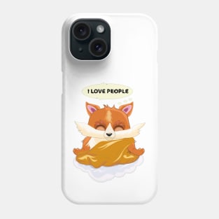 Cute and funny Fox meditates I love people Phone Case