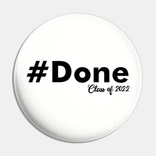 Senior 2022 white and black  ,  #Done class of 2022 Pin