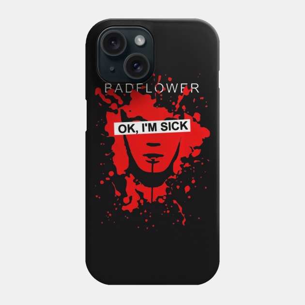 Badflower ok I’m sick Phone Case by clarineclay71