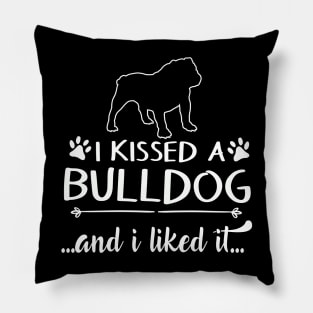 I Kissed A Bulldog Pillow