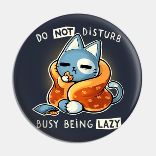 Busy being Lazy - Cute cat - Do not disturb - procrastination kitty Pin