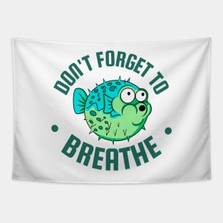 Don't forget to breathe with puffer fish Tapestry