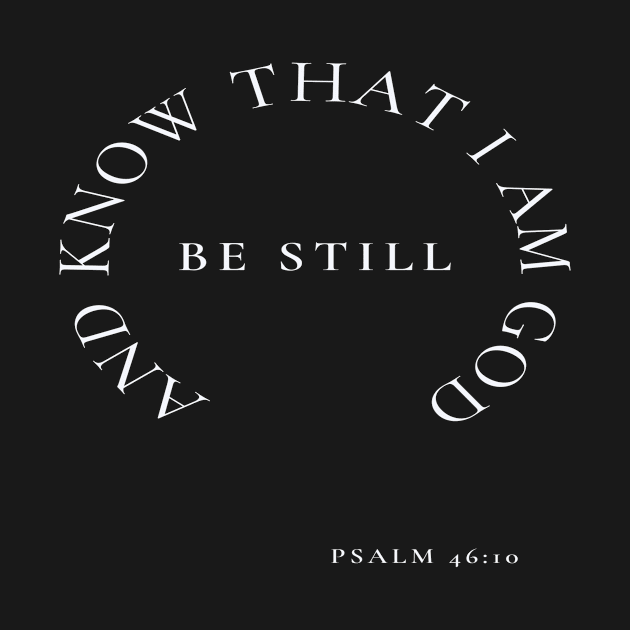 Be still bible verse by Chanelle Queen 