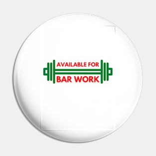 Available for Bar Work, Gym design Pin