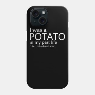 I was a potato in my past life Phone Case