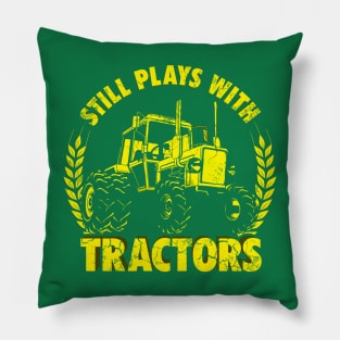 Still Plays With Tractors Pillow