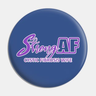 Strong AF Cystic Fibrosis Wife Pin