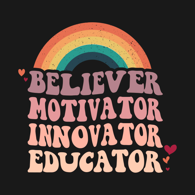 Believer Motivator Innovator Educator by Flow-designs