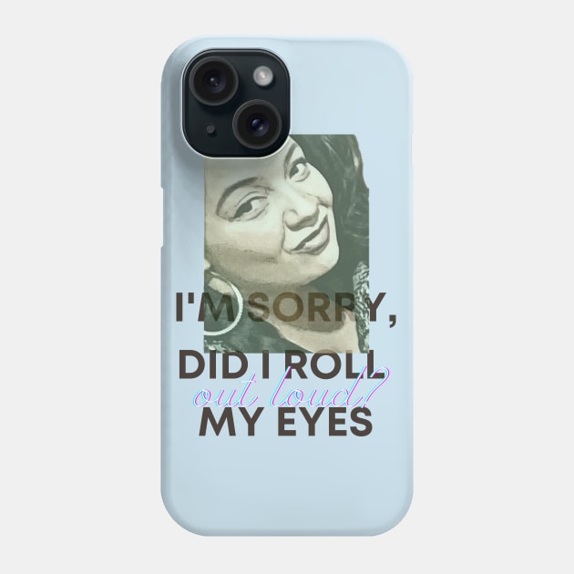 I'm sorry, did I roll my eyes OUT LOUD? Phone Case by PersianFMts