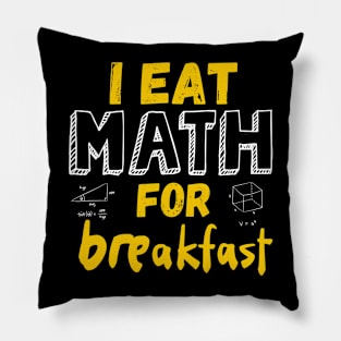 Teachers I Eat Math For Breakfast Pillow