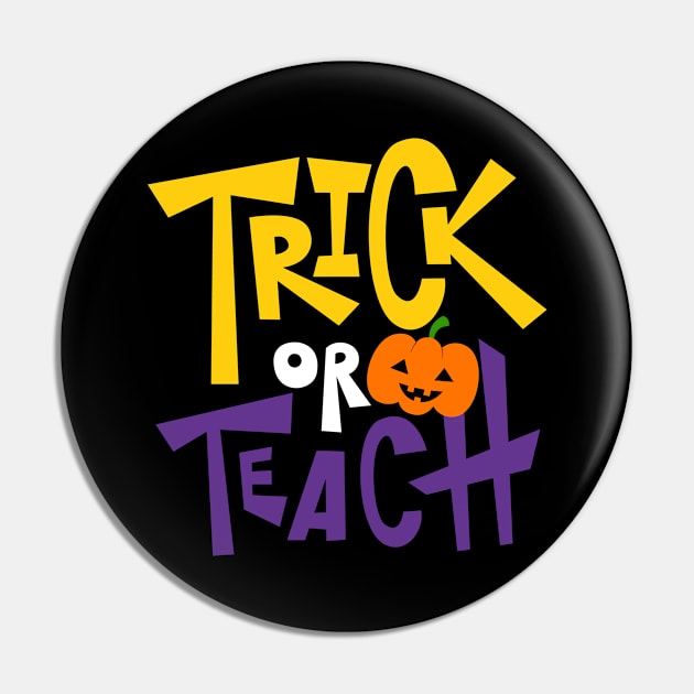 Halloween Trick or Teach T-shirt Pin by JabsCreative