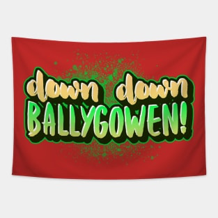 Down down ballygowen Irish slang Tapestry