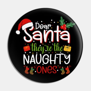 Dear Santa They're The Naughty Ones Funny Christmas Pajama Gift Pin