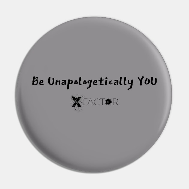 Be Unapologetically YOU Pin by X-Factor EDU