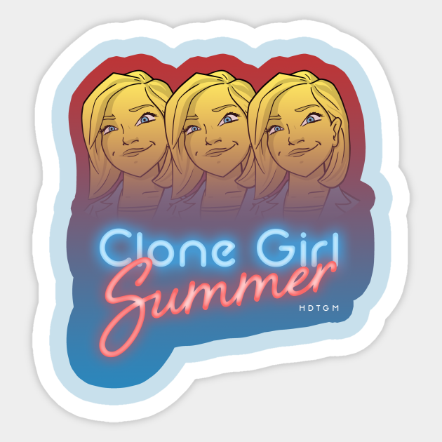 Clone Girl Summer - Hdtgm - Sticker