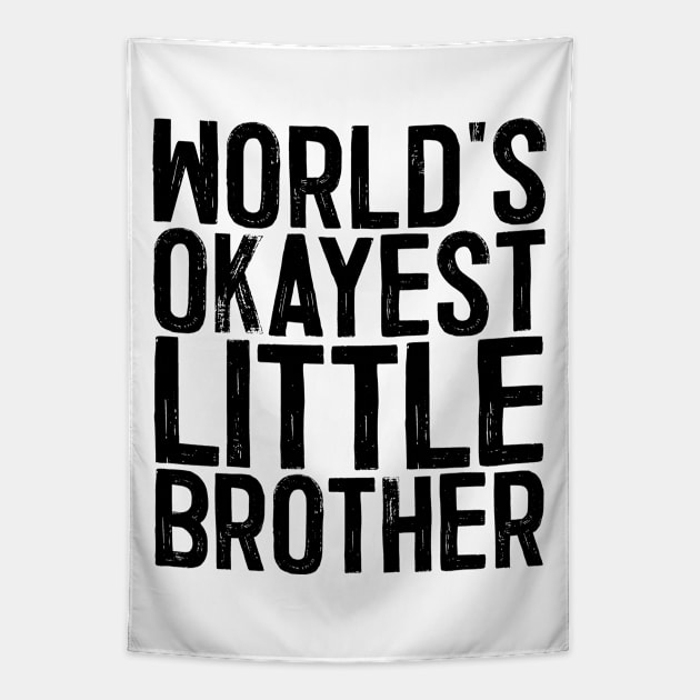 World's Okayest Little Brother Tapestry by colorsplash