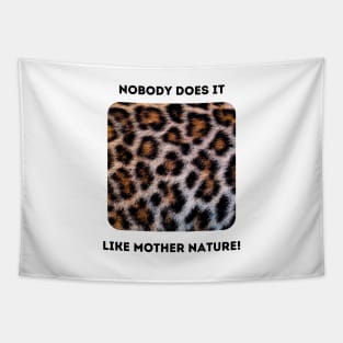 Leopard Spots: Mother Nature Rules! Tapestry