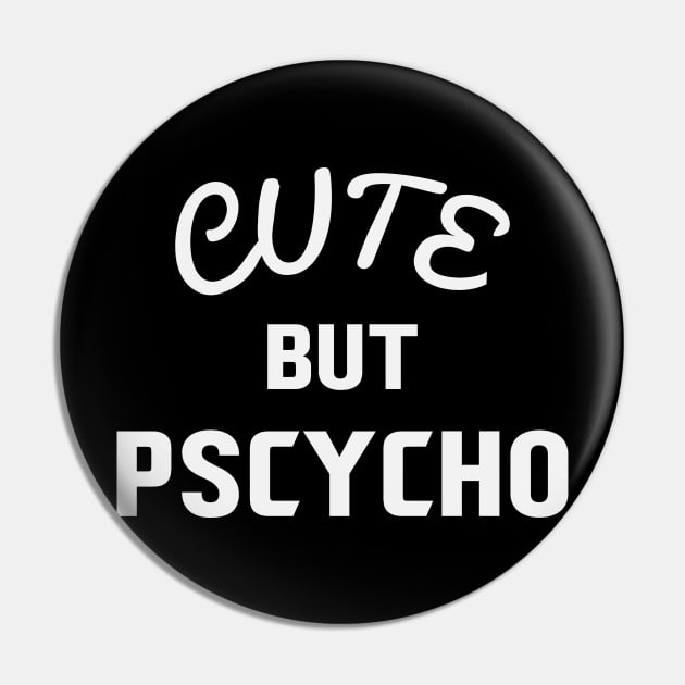 Cute But Psycho Pin by Toogoo