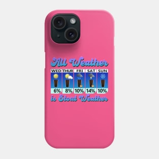 All Weather Is Stout Weather Phone Case