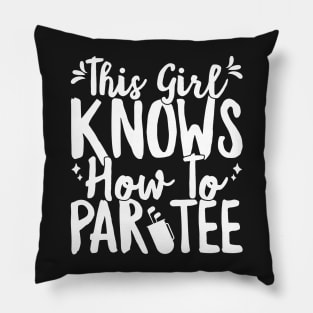 This Girl Knows How To Par Tee Funny Party Golf Golfer design Pillow