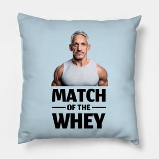 Match of the whey Pillow