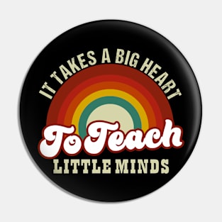 it takes a big hearts to teach little minds Pin