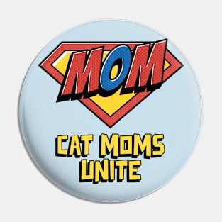 Cat Moms Unite Pin