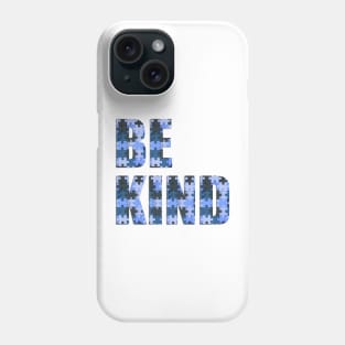 Be Kind - Autism Awareness (in Blue) Phone Case