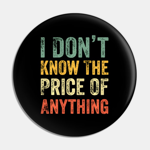 Humor I Don'T Know The Price Of Anything ny Quote Pin by Ro Go Dan