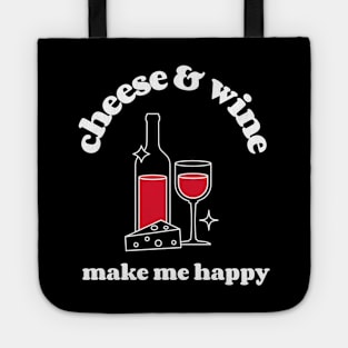 cheese and wine make me happy Tote