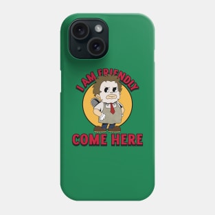 I AM FRIENDLY Phone Case