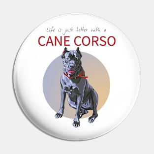 Life is just Bertter with a Cane Corso! Especially for Cane Corso Dog Lovers! Pin