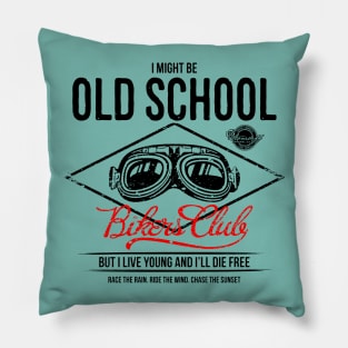 I Might be Old School but I live Young and I’ll Die Free Pillow