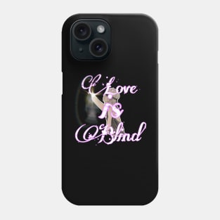 love is blind Phone Case