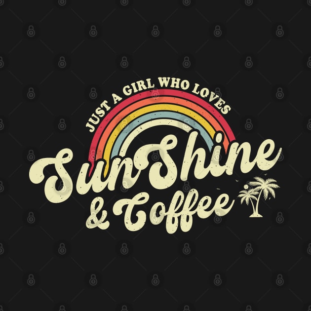 Retro Summer Just A Girl Who Loves Sunshine And Coffee by Msafi