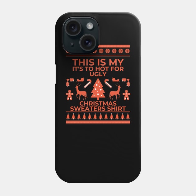 This Is My It's Too Hot For Ugly Christmas Sweaters Lights Phone Case by Holly ship