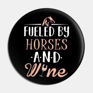 Fueled by Horses and Wine Pin