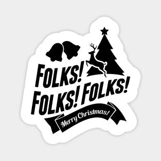 Folks! Folks! Folks! Merry Christmas! Clark Griswold - Christmas Vacation Magnet