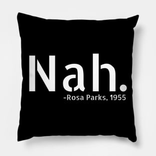 Rosa Parks Black History Month Nah Pillow