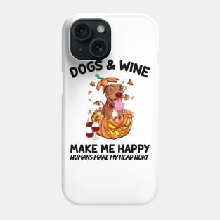 Pitbull & Wine Make Me Happy Humans Make My Head Hurt T-shirt Phone Case