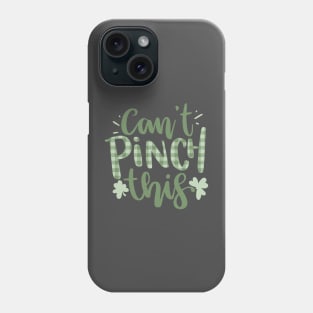 Can't Pinch This St Patrick's Day Funny Phone Case