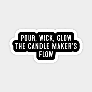 Pour, Wick, Glow The Candle Maker's Flow Magnet