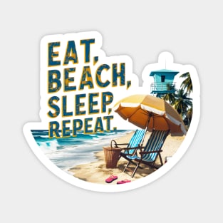 Eat, Beach, Sleep, Repeat. fun summer vacation travel puns tee Magnet