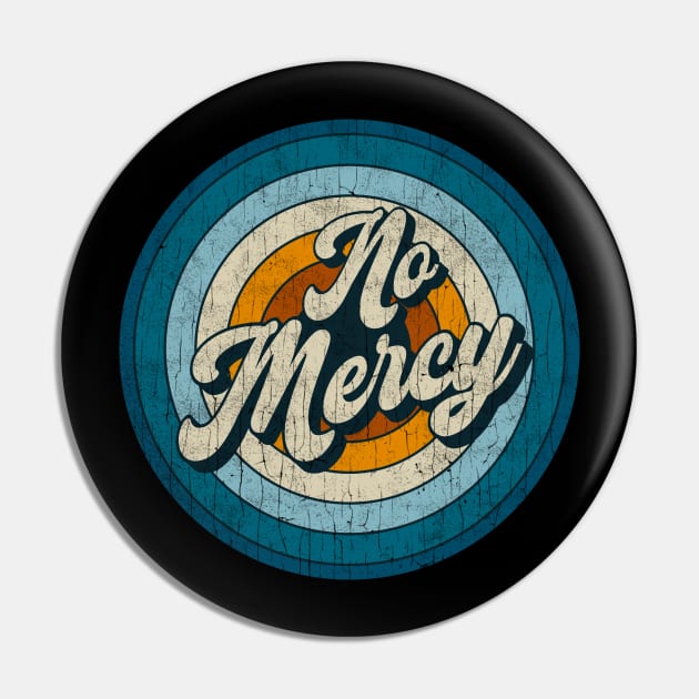 No Mercy - Retro Circle Vintage Pin by Skeletownn